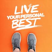Podcast Live Your Personal Best  -  Workout Motivation and Routine Building For Current and Former Athletes