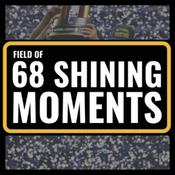 Podcast 68 Shining Moments: Reliving the greatest moments in NCAA tournament history