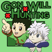 Podcast Gon x Will x Hunting: A Hunter X Hunter Rewatch