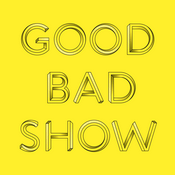 Podcast Good Bad Show