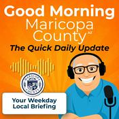 Podcast Good Morning Maricopa County — Family-Friendly Good News in 5