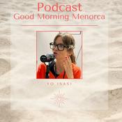 Podcast GOOD MORNING MENORCA con Yo Isasi