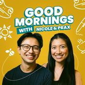 Podcast Good Mornings with Nicole and Prax