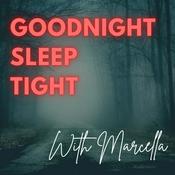 Podcast GOODNIGHT SLEEP TIGHT with Marcella