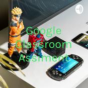 Podcast Google Classroom Assiment