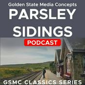 Podcast GSMC Classics: Parsley Sidings