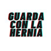 Podcast Guarda con la Hernia