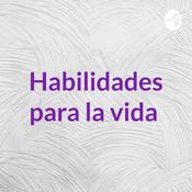Podcast Habilidades para la vida