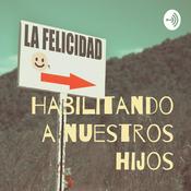 Podcast Habilitando a nuestros hijos