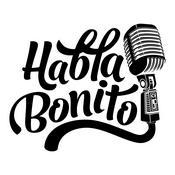 Podcast Habla Bonito