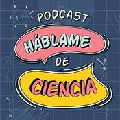 Podcast Háblame de Ciencia