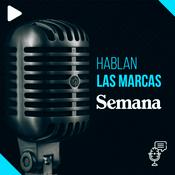 Podcast Hablan las Marcas