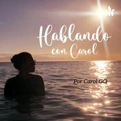 Podcast Hablando con Carol