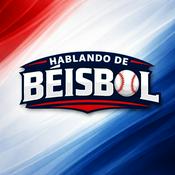 Podcast Hablando de Beisbol