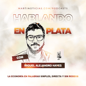 Podcast Hablando en Plata - Martinoticias.com