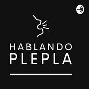 Podcast Hablando Plepla