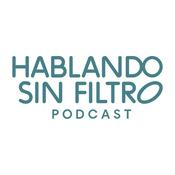 Podcast Hablando Sin Filtro Podcast