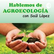 Podcast Hablemos De Agroecología