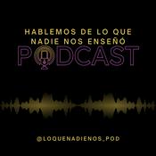 Podcast Hablemos de lo que nadie nos enseñó