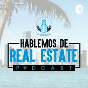 Podcast Hablemos de Real Estate con Alexis Guini