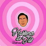 Podcast Hablemos de Tal con UnTalFredo