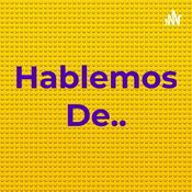 Podcast Hablemos De...