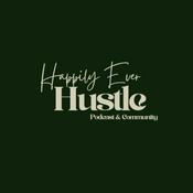 Podcast Happily Ever Hustle Podcast