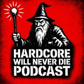 Podcast Hardcore Will Never Die