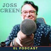 Podcast JossGreen el podcast