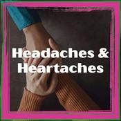 Podcast Headaches and Heartaches