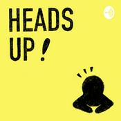 Podcast Heads Up