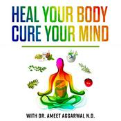 Podcast Gut Health, Mental Health, Liver Detox, Trauma Help & Holistic Medicine with Dr. Ameet Aggarwal ND