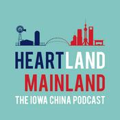 Podcast Heartland Mainland: The Iowa China Podcast