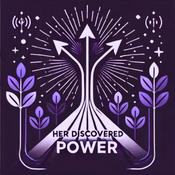 Podcast Her Discovered Power