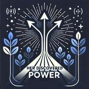 Podcast Her Discovered Power