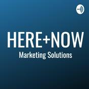 Podcast Here and Now Marketing Solutions