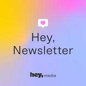 Podcast Hey, Newsletter