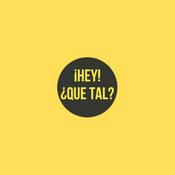 Podcast ¡HEY! ¿QUE TAL?