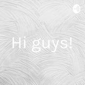 Podcast Hi guys!