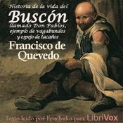 Podcast Historia de la vida del Buscón, llamado Don Pablos, ejemplo de vagabundos y espejo de tacaños by Fra