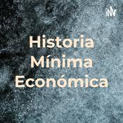 Podcast Historia Mínima Económica