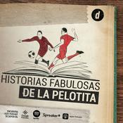 Podcast Historias Fabulosas de la pelotita