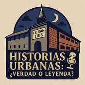 Podcast Historias Urbanas ¿verdad o leyenda?