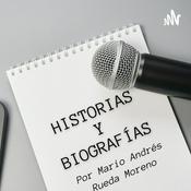 Podcast Historias y Biografías Asombrosas por Mario Andrés Rueda Moreno