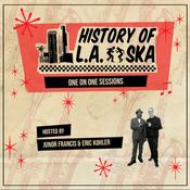 Podcast History of L.A. Ska: One On One Sessions