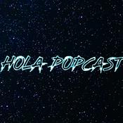 Podcast Hola PopCast