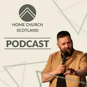 Podcast Home Church Scotland