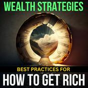 Podcast How to Get Rich - Wealth Strategies