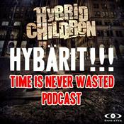 Podcast HYBÄRIT!!! Time Is Never Wasted - Hybrid Children 30 vuotta
