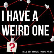 Podcast I Have A Weird One